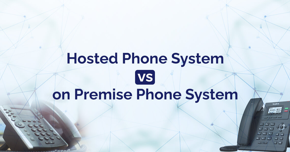 Hosted Vs On Premise Phone System